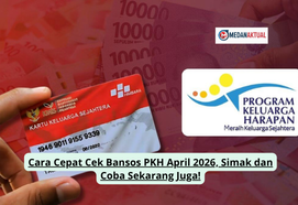 Cara Cepat Cek Bansos PKH April 2026, Simak dan Coba Sekarang Juga!