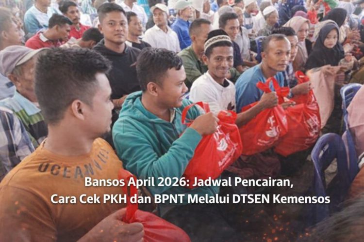 Bansos April 2026: Jadwal Pencairan, Cara Cek PKH dan BPNT Melalui DTSEN Kemensos