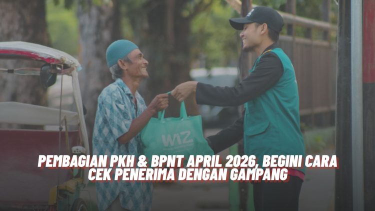 Pembagian PKH & BPNT April 2026, Begini Cara Cek Penerima Dengan Gampang