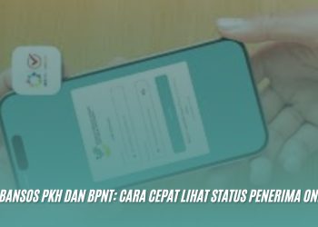 Cek Bansos PKH dan BPNT: Cara Cepat Lihat Status Penerima Online