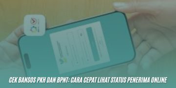 Cek Bansos PKH dan BPNT: Cara Cepat Lihat Status Penerima Online
