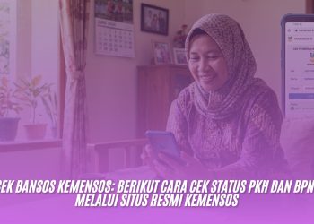 Cek Bansos Kemensos: Berikut Cara Cek Status PKH dan BPNT Melalui Situs Resmi Kemensos
