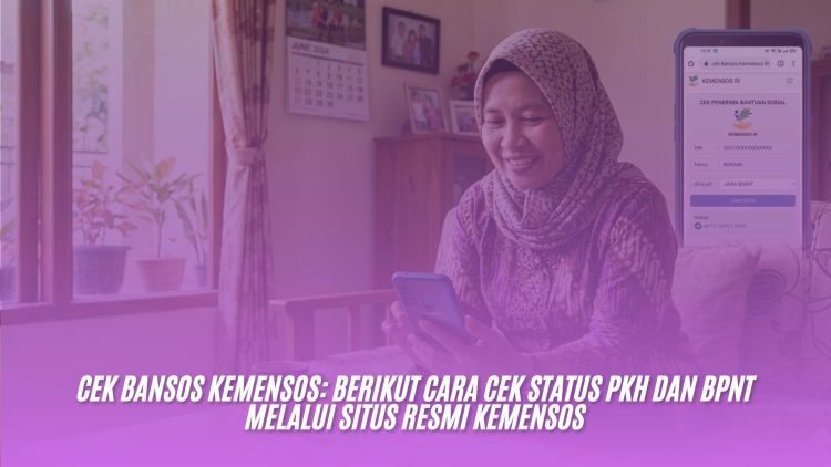 Cek Bansos Kemensos: Berikut Cara Cek Status PKH dan BPNT Melalui Situs Resmi Kemensos