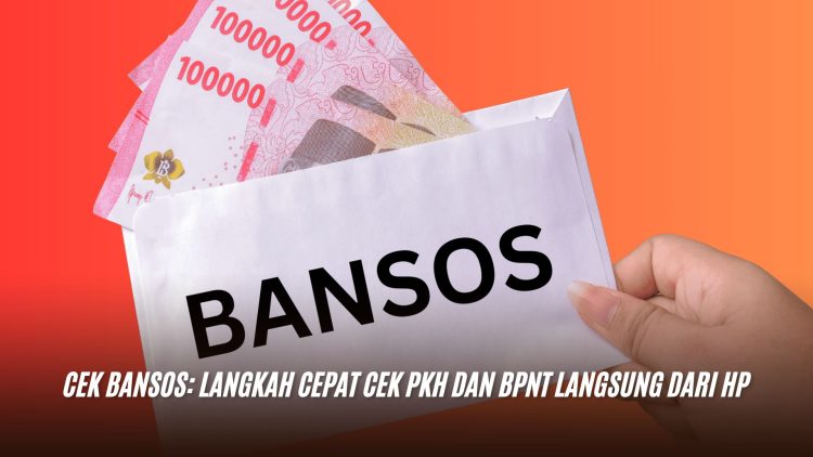 Cek Bansos: Langkah Cepat Cek PKH dan BPNT Langsung dari HP
