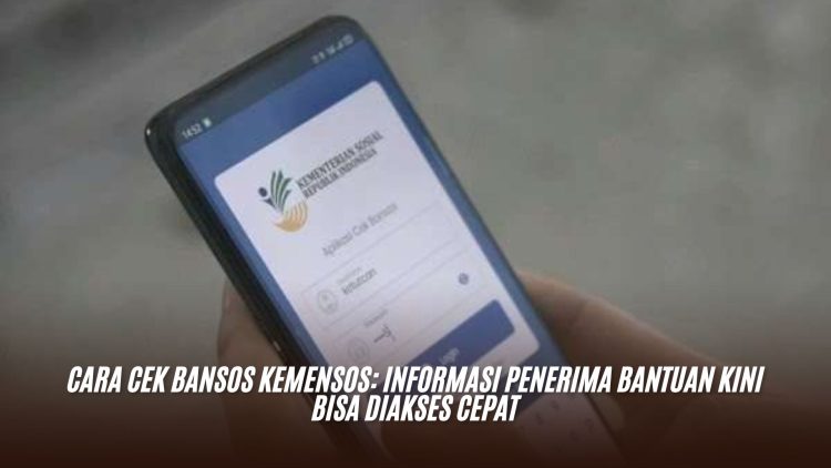 Cara Cek Bansos Kemensos: Informasi Penerima Bantuan Kini Bisa Diakses Cepat