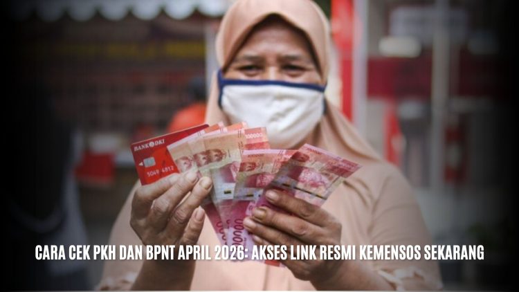 Cara Cek PKH dan BPNT April 2026: Akses Link Resmi Kemensos Sekarang