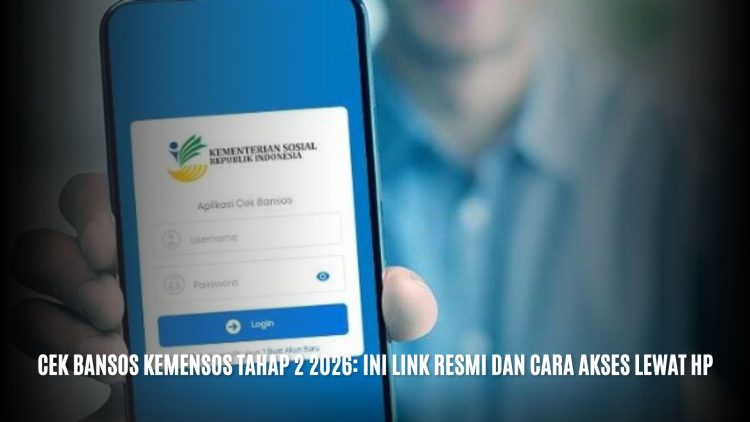 Cek Bansos Kemensos Tahap 2 2026: Ini Link Resmi dan Cara Akses Lewat HP