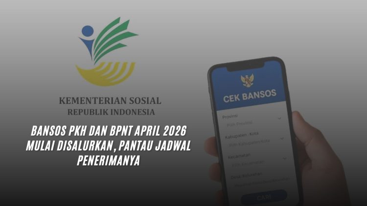 Bansos PKH dan BPNT April 2026 Mulai Disalurkan, Pantau Jadwal Penerimanya