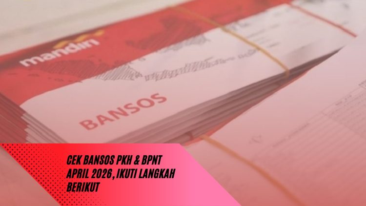 Cek Bansos PKH & BPNT April 2026, Ikuti Langkah Berikut