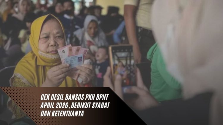 Cek Desil Bansos PKH BPNT April 2026, Berikut Syarat dan Ketentuanya