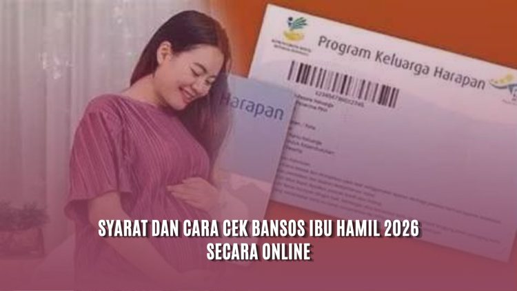 Syarat dan Cara Cek Bansos Ibu Hamil 2026 Secara Online