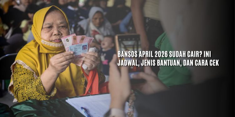 Bansos April 2026 Sudah Cair? Ini Jadwal, Jenis Bantuan, dan Cara Cek