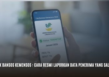 Cek Bansos Kemensos : Cara Resmi Laporkan Data Penerima yang Salah