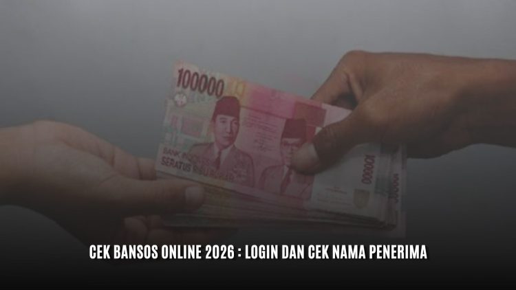 Cek Bansos Online 2026 : Login dan Cek Nama Penerima