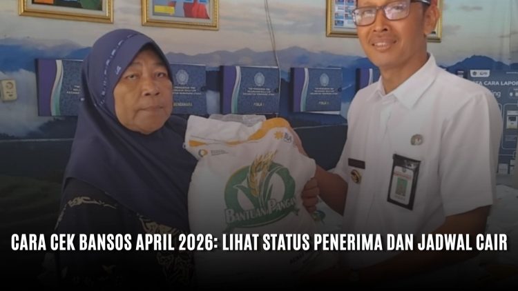 Cara Cek Bansos April 2026: Lihat Status Penerima dan Jadwal Cair
