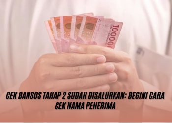 Cek Bansos Tahap 2 Sudah Disalurkan: Begini Cara Cek Nama Penerima