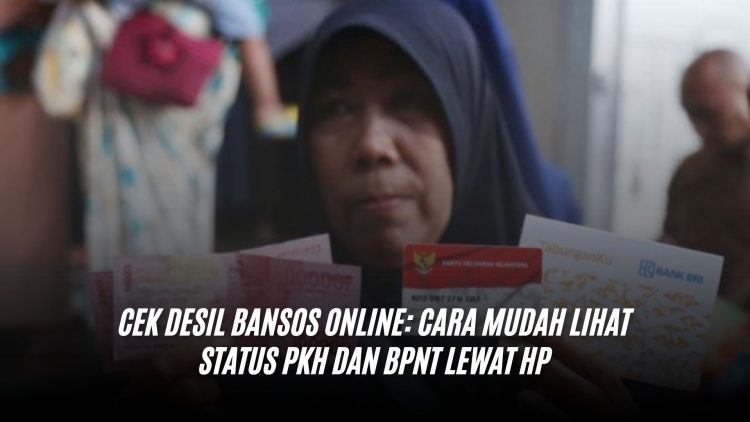Cek Desil Bansos Online: Cara Mudah Lihat Status PKH dan BPNT Lewat HP