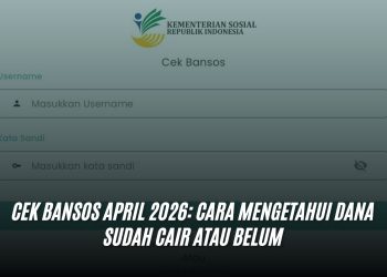 Cek Bansos April 2026: Cara Mengetahui Dana Sudah Cair atau Belum