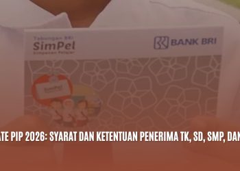 Update PIP 2026: Syarat dan Ketentuan Penerima TK, SD, SMP, dan SMA