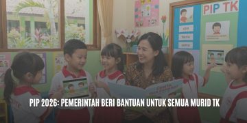 PIP 2026: Pemerintah Beri Bantuan Untuk Semua Murid TK