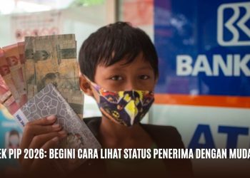 Cek PIP 2026: Begini Cara Lihat Status Penerima dengan Mudah