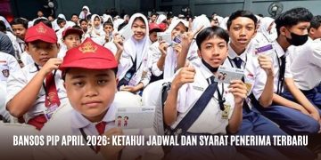 Bansos PIP April 2026: Ketahui Jadwal dan Syarat Penerima Terbaru
