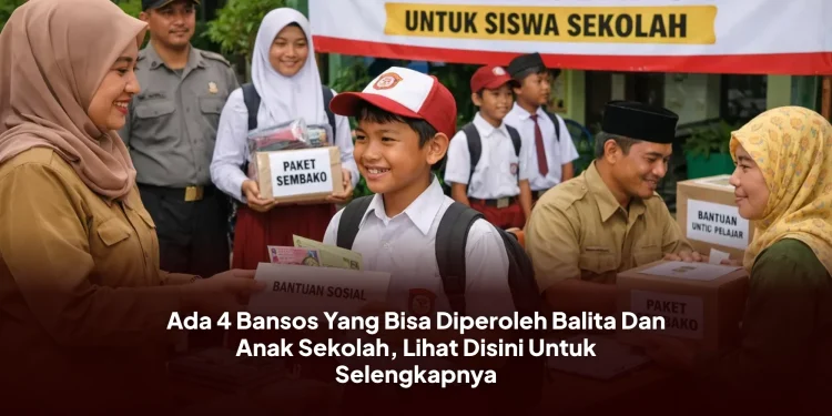 Ada 4 Bansos Yang Bisa Diperoleh Balita Dan Anak Sekolah, Cek Disini!