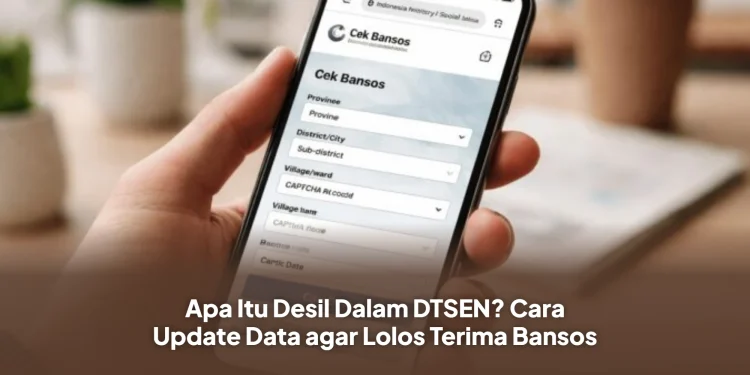 Apa Itu Desil Dalam DTSEN? Cara Update Data agar Lolos Terima Bansos