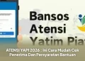 ATENSI YAPI 2026 : Ini Cara Mudah Cek Penerima Dan Persyaratan Bantuan