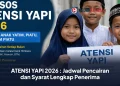 ATENSI YAPI 2026 : Jadwal Pencairan dan Syarat Lengkap Penerima