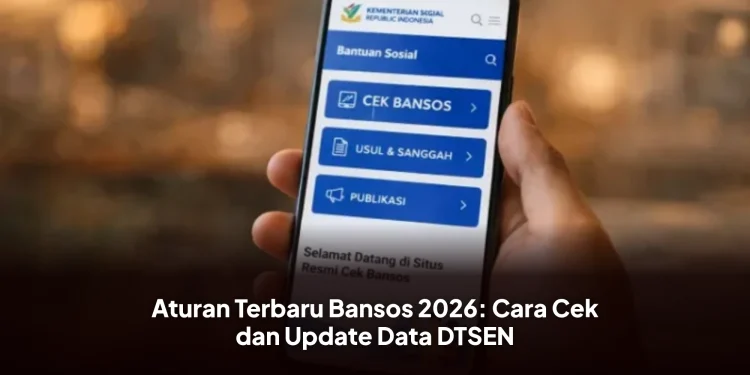 Aturan Terbaru Bansos 2026: Cara Cek dan Update Data DTSEN