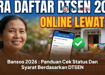 Bansos 2026 : Panduan Cek Status Dan Syarat Berdasarkan DTSEN