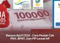 Bansos April 2026 : Cara Mudah Cek PKH, BPNT, Dan PIP Lewat HP
