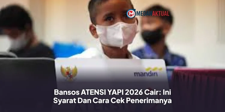 Bansos ATENSI YAPI 2026 Cair: Ini Syarat Dan Cara Cek Penerimanya