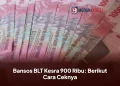 Bansos BLT Kesra 900 Ribu: Berikut Cara Ceknya