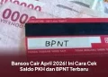 Bansos Cair April 2026! Ini Cara Cek Saldo PKH dan BPNT Terbaru