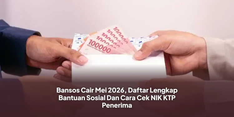 Bansos Cair Mei 2026, Daftar Lengkap Bantuan Sosial Dan Cara Cek NIK KTP Penerima
