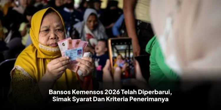 Bansos Kemensos 2026 Telah Diperbarui, Simak Syarat Dan Kriteria Penerimanya