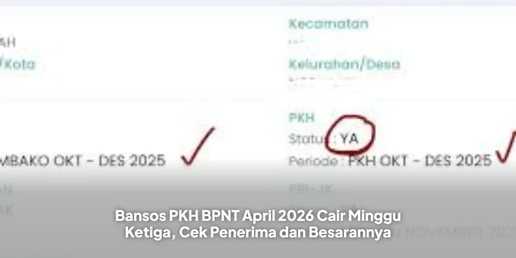 Bansos PKH BPNT April 2026 Cair Minggu Ketiga, Cek Penerima dan Besarannya
