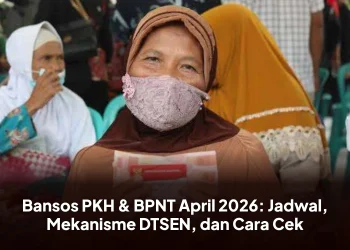 Bansos PKH & BPNT April 2026: Jadwal, Mekanisme DTSEN, dan Cara Cek