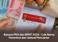 Bansos PKH dan BPNT 2026 : Cek Nama Penerima dan Jadwal Pencairan