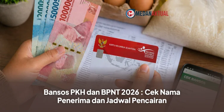 Bansos PKH dan BPNT 2026 : Cek Nama Penerima dan Jadwal Pencairan