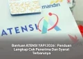 Bantuan ATENSI YAPI 2026 : Panduan Lengkap Cek Penerima Dan Syarat Terbarunya