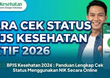 BPJS Kesehatan 2026 : Panduan Lengkap Cek Status Menggunakan NIK Secara Online