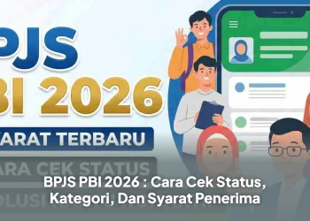 BPJS PBI 2026 : Cara Cek Status, Kategori, Dan Syarat Penerima