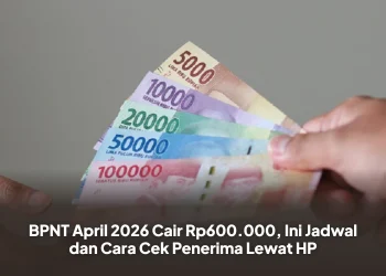 BPNT April 2026 Cair Rp600.000, Ini Jadwal dan Cara Cek Penerima Lewat HP