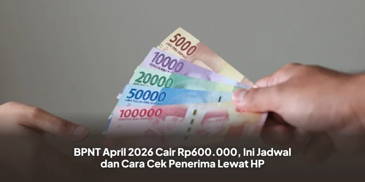BPNT April 2026 Cair Rp600.000, Ini Jadwal dan Cara Cek Penerima Lewat HP