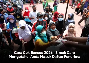 Cara Cek Bansos 2026 : Simak Cara Mengetahui Anda Masuk Daftar Penerima