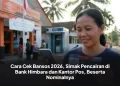 Cara Cek Bansos 2026, Simak Pencairan di Bank Himbara dan Kantor Pos, Beserta Nominalnya