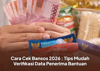 Cara Cek Bansos 2026 : Tips Mudah Verifikasi Data Penerima Bantuan